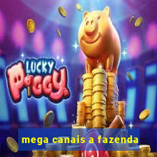 mega canais a fazenda